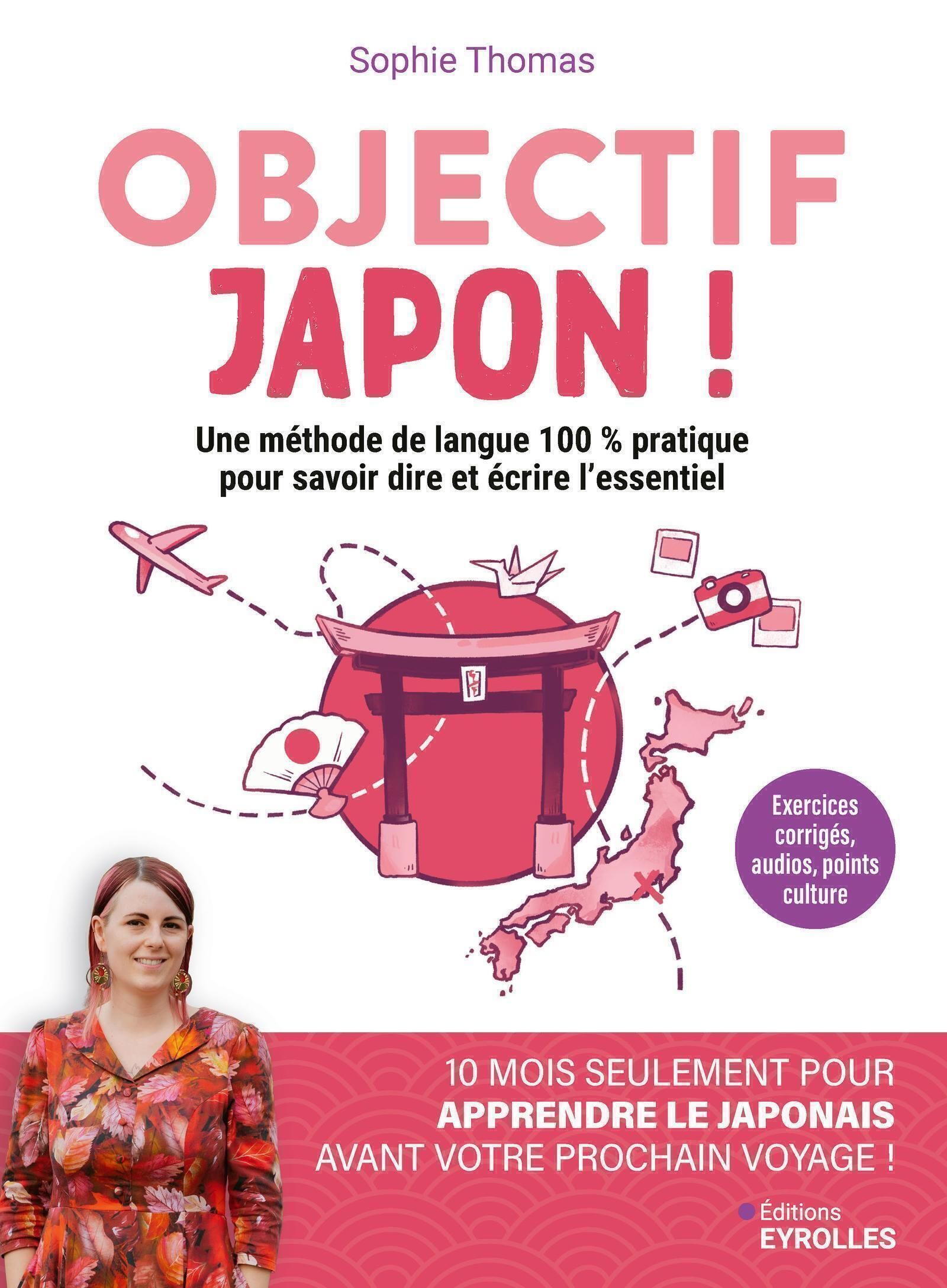 OBJECTIF JAPON ! - 10 MOIS SEULEMENT POUR APPRENDRE A PARLER LE JAPONAIS AVANT VOTRE PROCHAIN VOYAGE