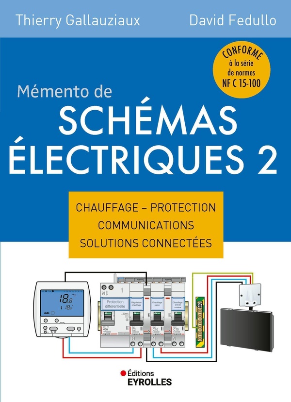 MEMENTO DE SCHEMAS ELECTRIQUES 2 - CHAUFFAGE - PROTECTION - COMMUNICATIONS - SOLUTIONS CONNECTEES