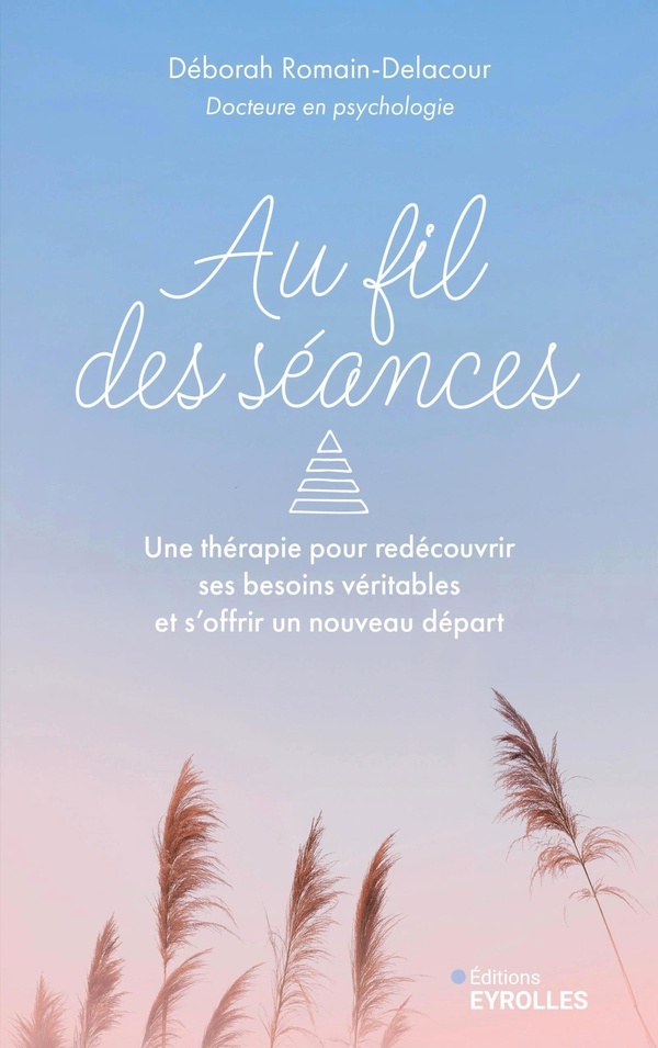 AU FIL DES SEANCES - UNE THERAPIE POUR REDECOUVRIR SES BESOINS VERITABLES ET S'OFFRIR UN NOUVEAU DEP