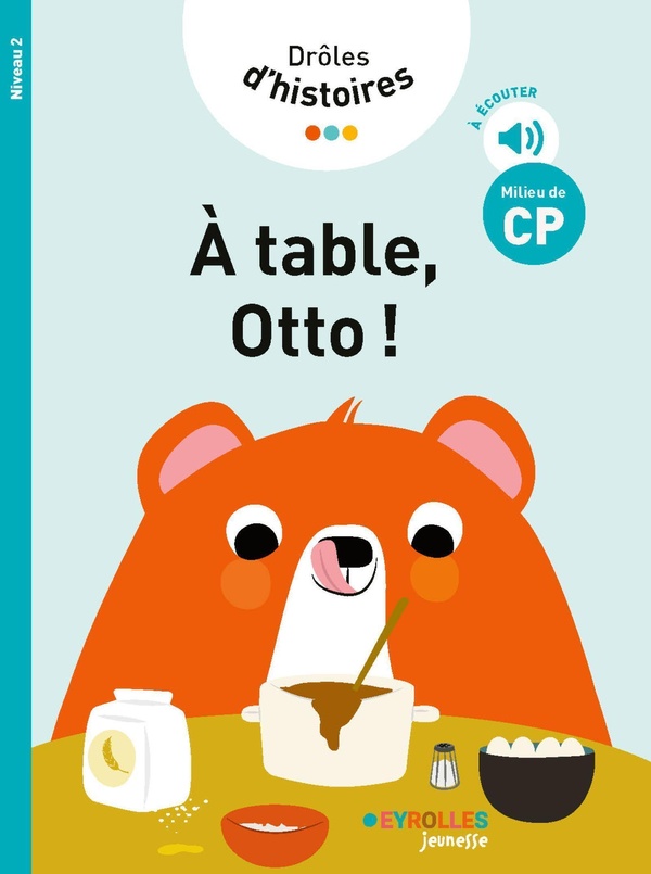DROLES D'HISTOIRES - A TABLE, OTTO ! - NIVEAU 2