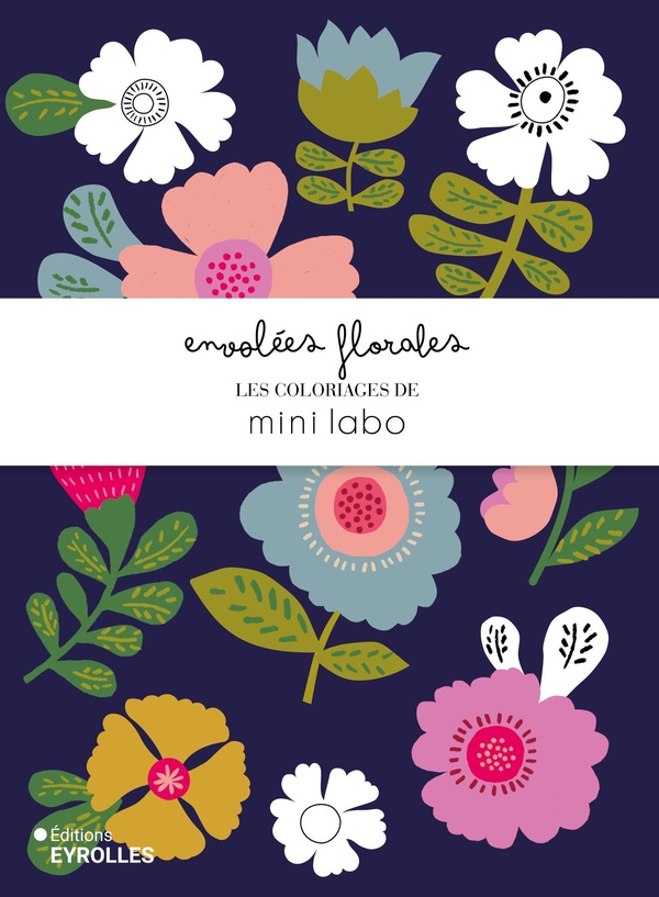 ENVOLEES FLORALES - LES COLORIAGES DE MINI LABO