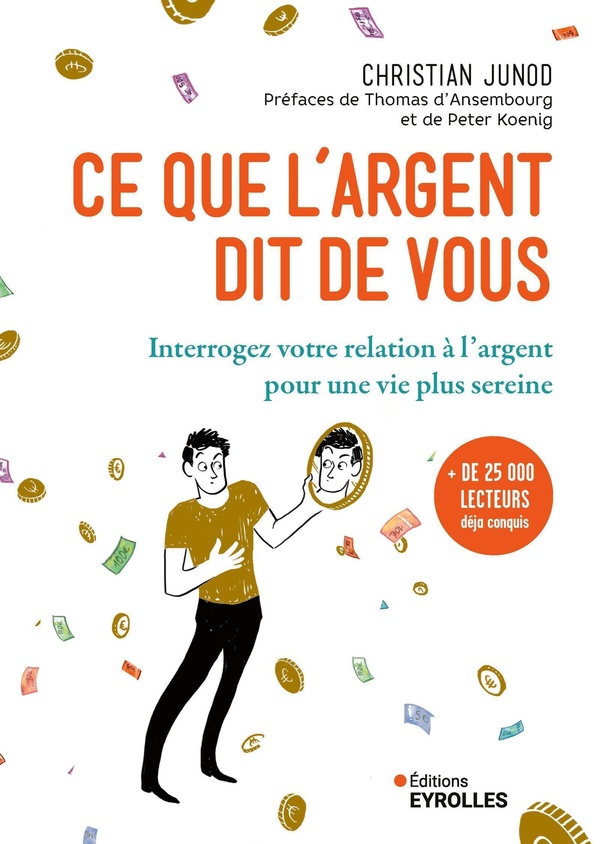 CE QUE L'ARGENT DIT DE VOUS - INTERROGEZ VOTRE RELATION A L'ARGENT POUR UNE VIE PLUS SEREINE