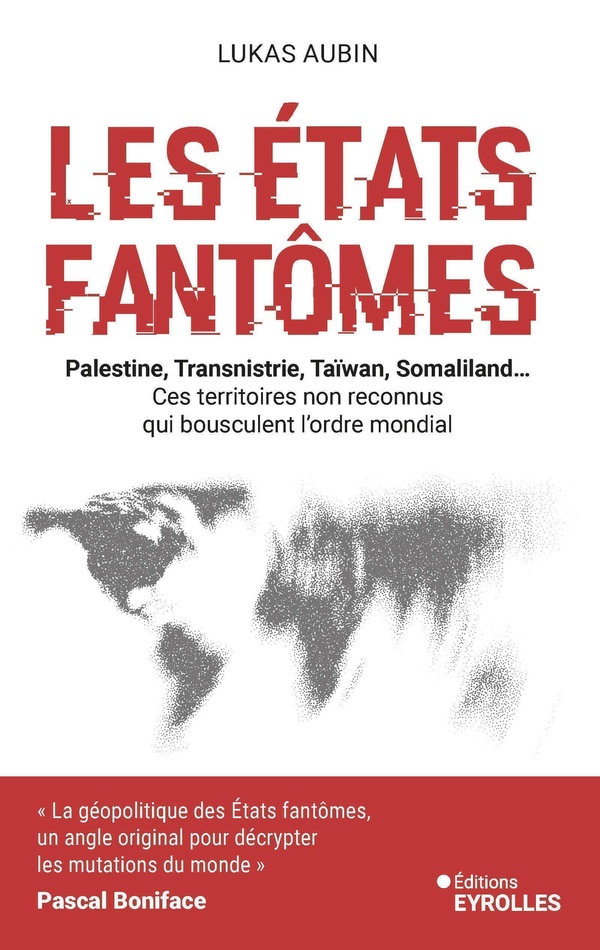 LES ETATS FANTOMES - PALESTINE, TRANSNISTRIE, TAIWAN, LIBERLAND... CES TERRITOIRES NON RECONNUS QUI