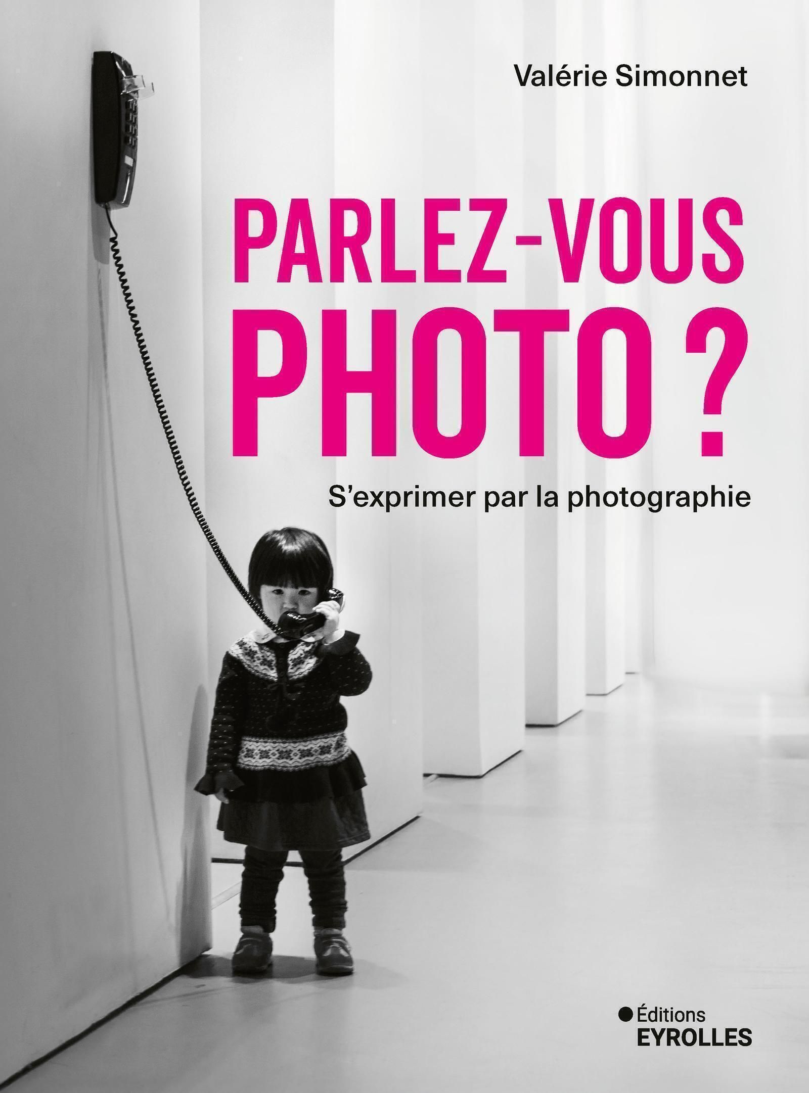 PARLEZ-VOUS PHOTO ? - S'EXPRIMER PAR LA PHOTOGRAPHIE