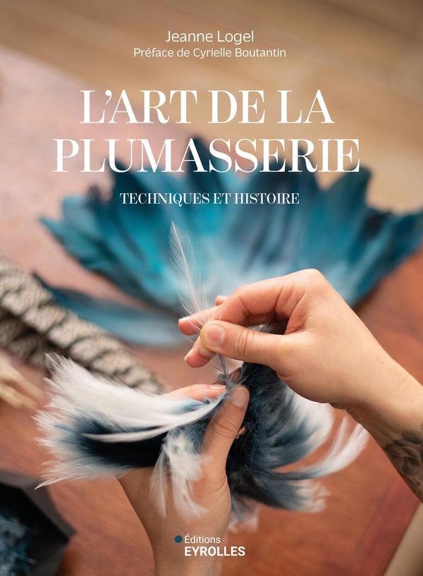 L'ART DE LA PLUMASSERIE - TECHNIQUES ET HISTOIRE