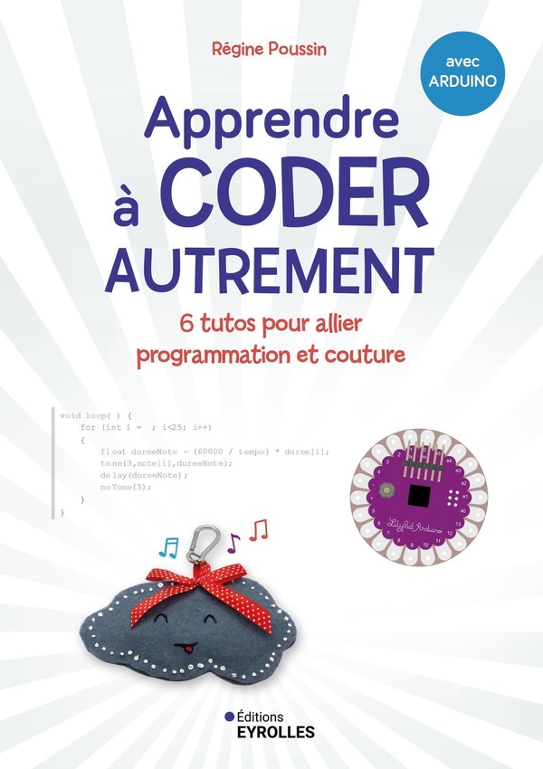 APPRENDRE A CODER AUTREMENT - 6 TUTOS POUR ALLIER PROGRAMMATION ET COUTURE