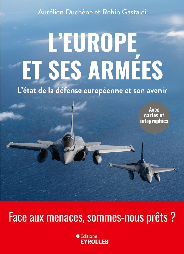 L'EUROPE ET SES ARMEES - L'ETAT DE LA DEFENSE EUROPEENNE ET SON AVENIR