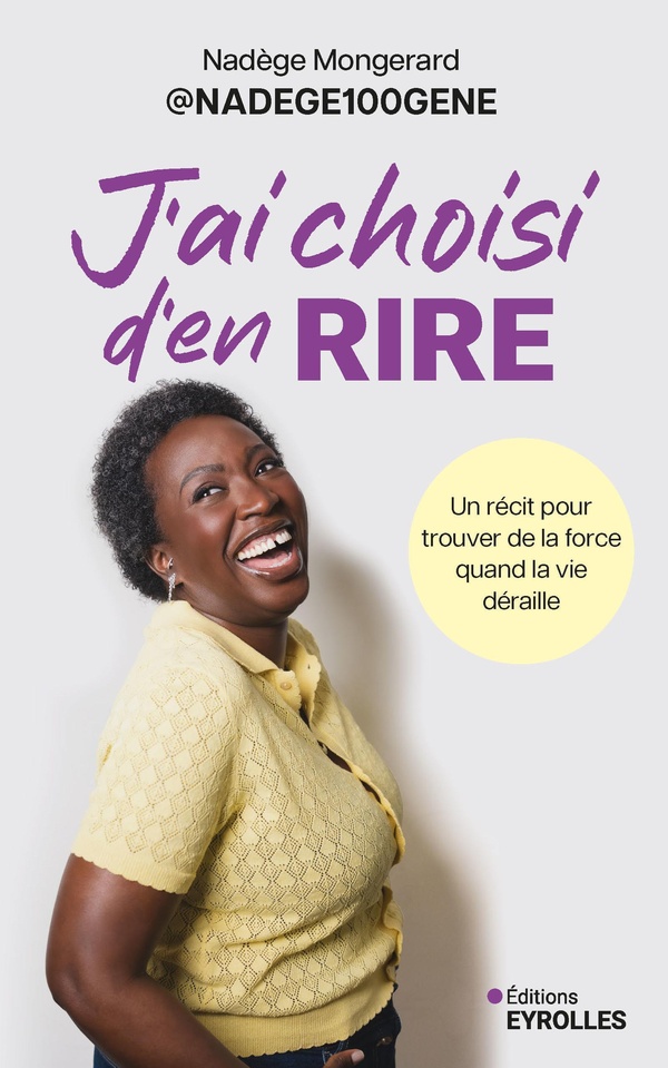 J'AI CHOISI D'EN RIRE - UN RECIT POUR TROUVER DE LA FORCE QUAND LA VIE DERAILLE