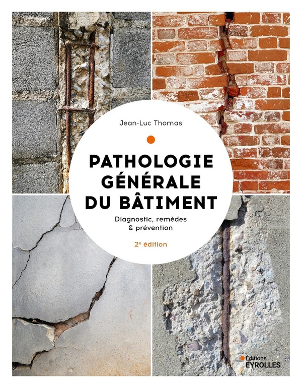 PATHOLOGIE GENERALE DU BATIMENT - DIAGNOSTIC ET REMEDES, COUTS ET PREVENTION