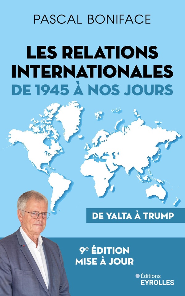 LES RELATIONS INTERNATIONALES DE 1945 A NOS JOURS - DE YALTA A TRUMP