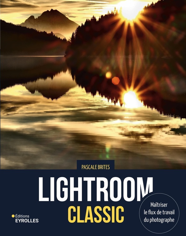 LIGHTROOM CLASSIC - MAITRISER LE FLUX DE TRAVAIL DU PHOTOGRAPHE