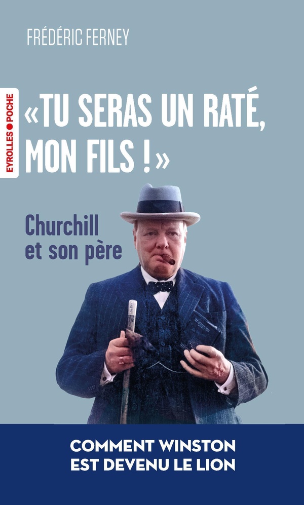 TU SERAS UN RATE, MON FILS ! - CHURCHILL ET SON PERE