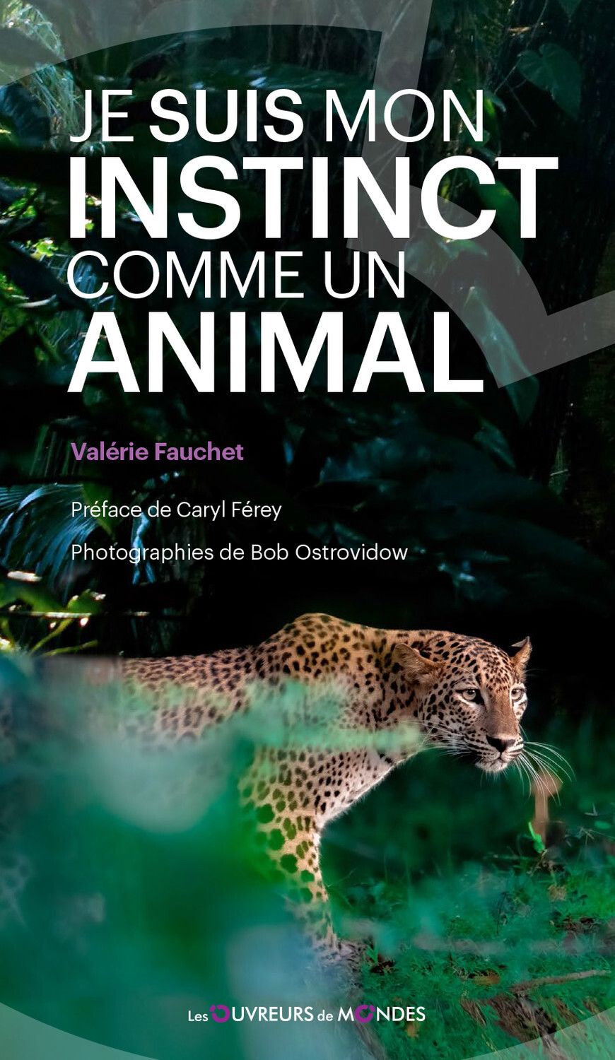 JE SUIS MON INSTINCT COMME UN ANIMAL