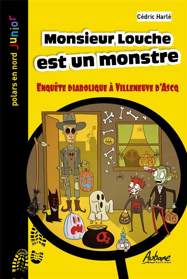 POLARS EN NORD JUNIOR - T71 - MONSIEUR LOUCHE EST UN MONSTRE - ENQUETE DIABOLIQUE A VILLENEUVE D ASC