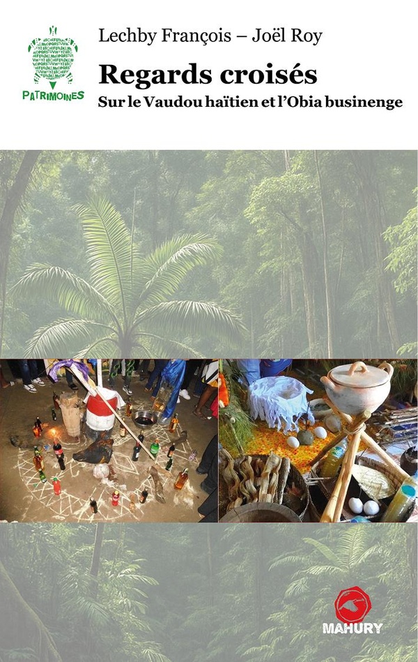 REGARDS CROISES - SUR LE VAUDOU HAITIEN ET L'OBIA BUSINENGE