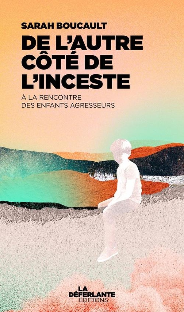 DE L'AUTRE COTE DE L'INCESTE - A LA RENCONTRE DES ENFANTS AG