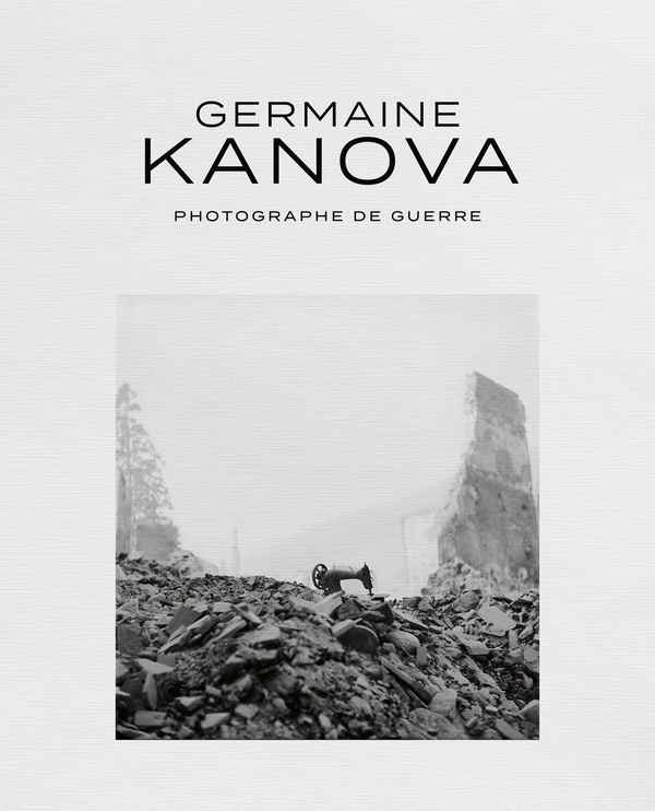 GERMAINE KANOVA - PHOTOGRAPHE DE GUERRE