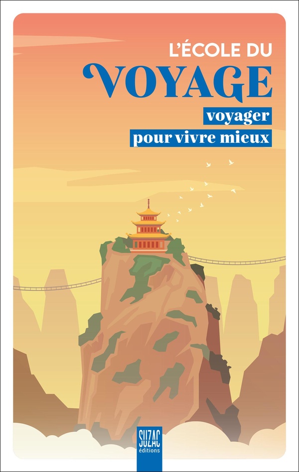 L'ECOLE DU VOYAGE - VOYAGER POUR VIVRE MIEUX - ILLUSTRATIONS, COULEUR