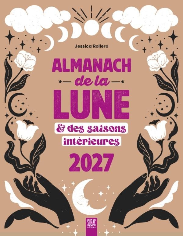 ALMANACH DE LA LUNE ET DES SAISONS INTERIEURES 2027 - ILLUSTRATIONS, COULEUR