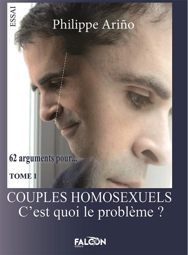 COUPLES HOMOSEXUELS TOME I - C'EST QUOI LE PROBLEME ? TOME I