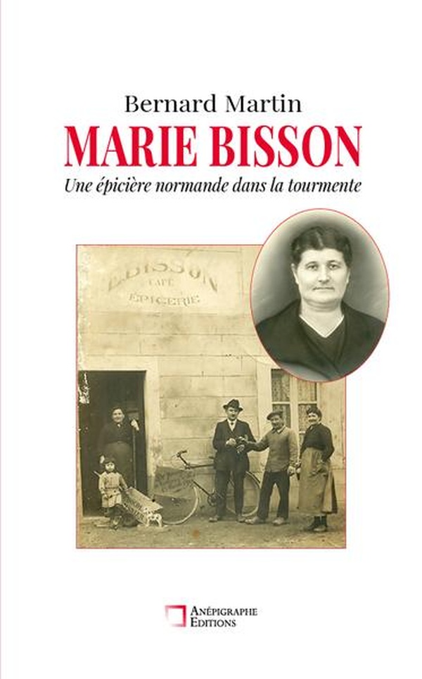 MARIE BISSON - UNE EPICIERE NORMANDE DANS LA TOURMENTE