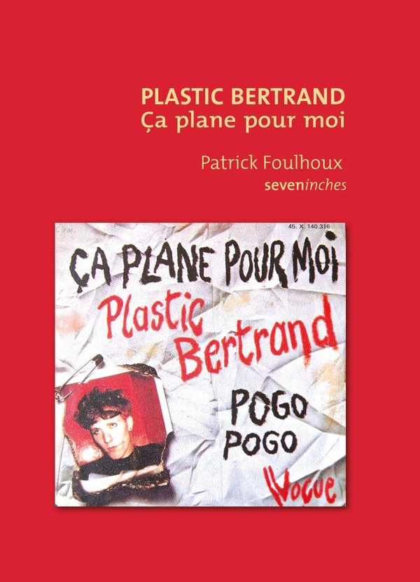 PLASTIC BERTRAND - CA PLANE POUR MOI
