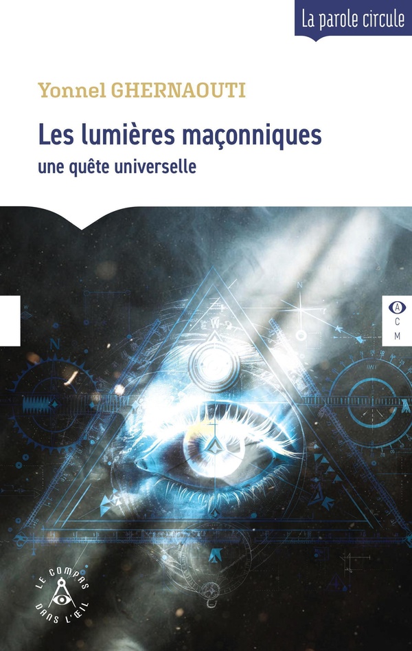 LES LUMIERES MACONNIQUES - UNE QUETE UNIVERSELLE