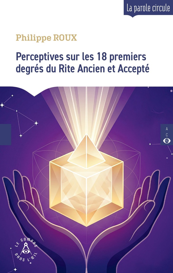 PERSPECTIVES SUR LES 18 PREMIERS DEGRES DU RITE ECOSSAIS ANCIEN ET ACCEPTE