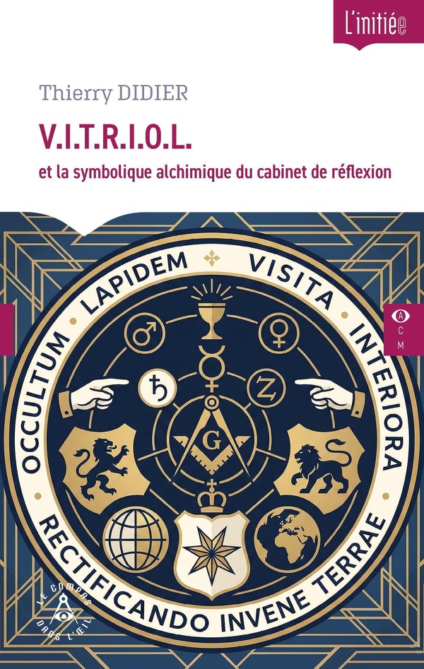 V.I.T.R.I.O.L. - ET LA SYMBOLIQUE ALCHIMIQUE DU CABINET DE REFLEXION