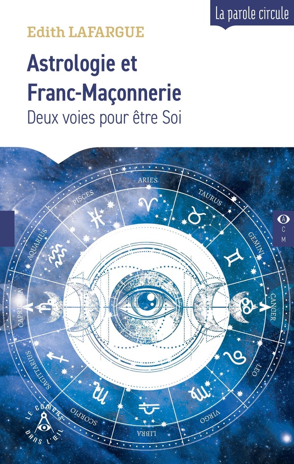 ASTROLOGIE ET FRANC-MACONNERIE - DEUX VOIES POUR ETRE SOI