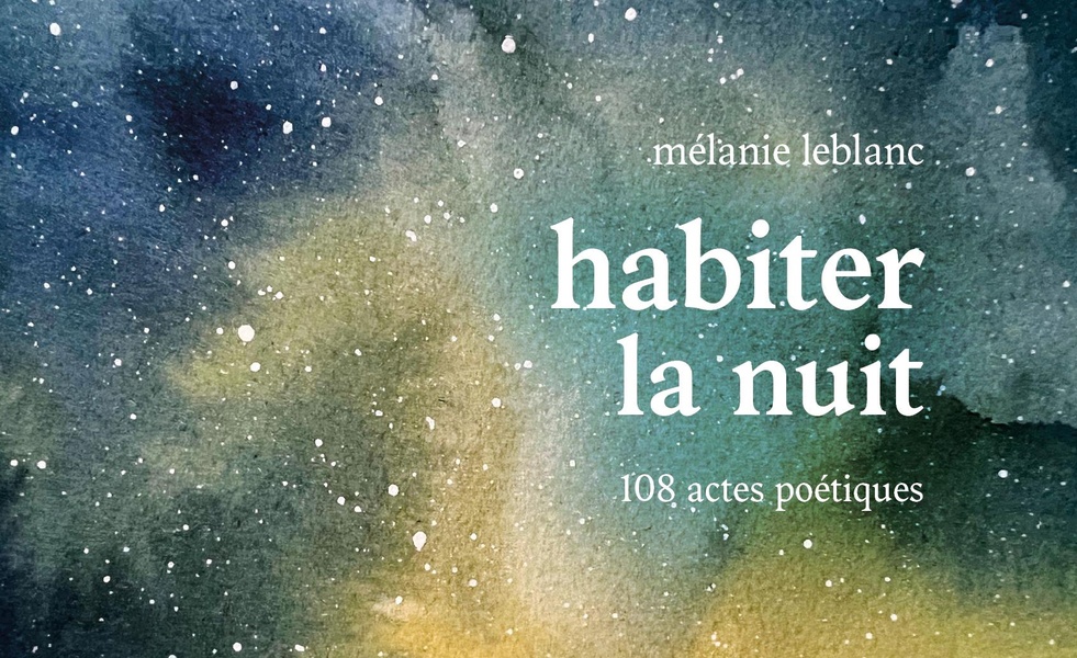HABITER LA NUIT - 108 ACTES POETIQUES