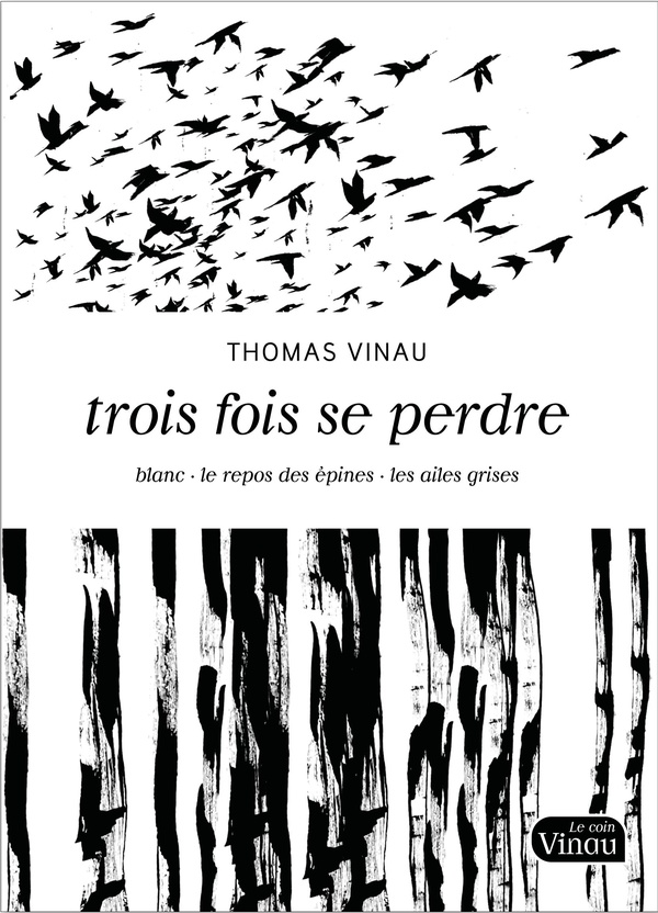 TROIS FOIS SE PERDRE - BLANC LE REPOS DES EPINES LES AILES GRISES