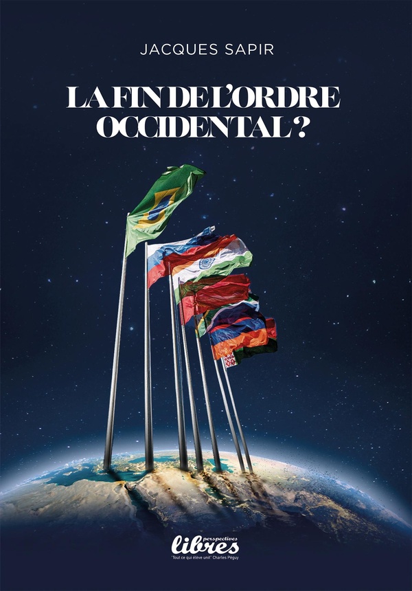 LA FIN DE L'ORDRE OCCIDENTAL ?