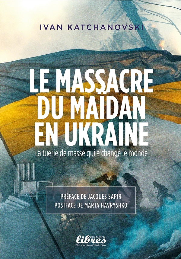 LE MASSACRE DU MAIDAN EN UKRAINE - LA TUERIE DE MASSE QUI CHANGEA LE MONDE
