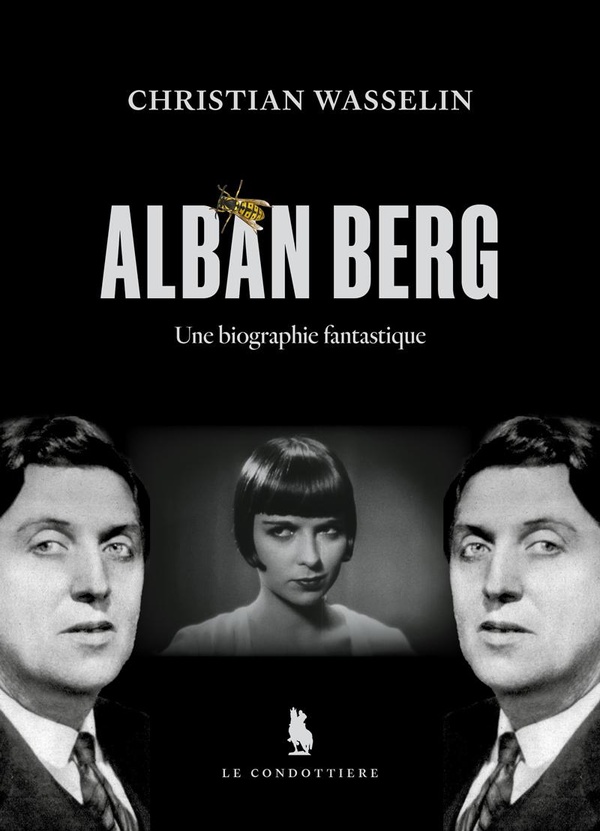 ALBAN BERG - UNE BIOGRAPHIE FANTASTIQUE