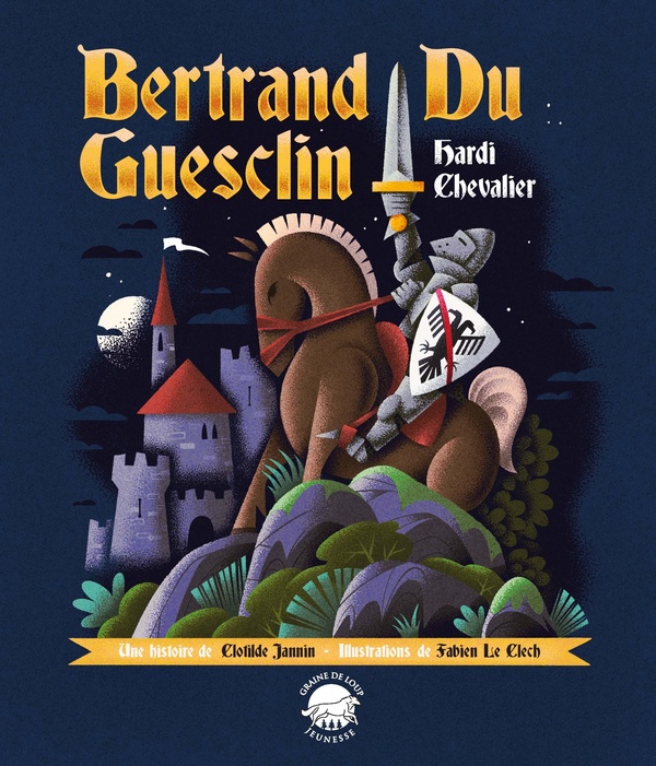 BERTRAND DU GUESCLIN, HARDI CHEVALIER