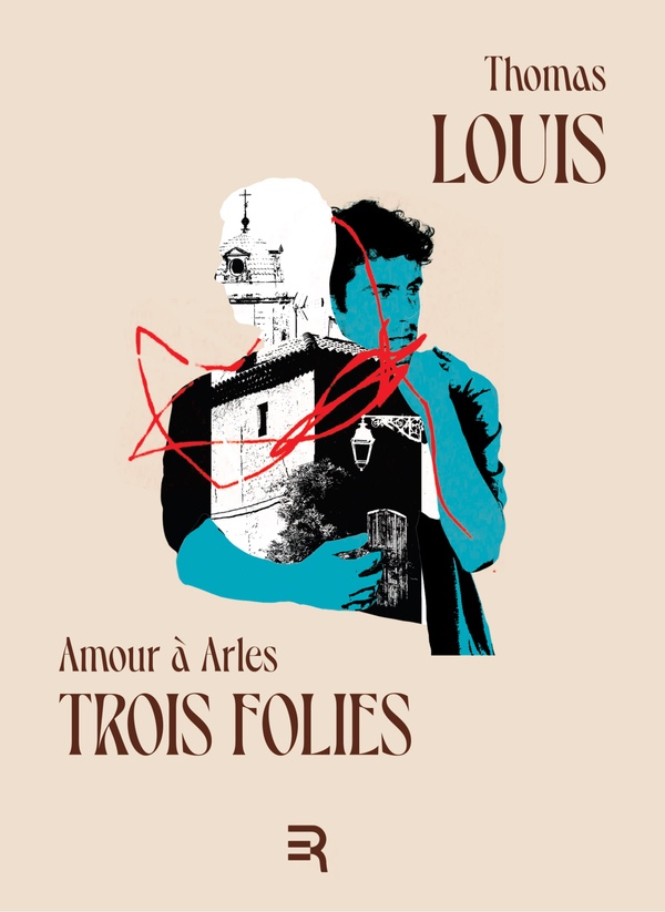 AMOUR ? ARLES : TROIS FOLIES