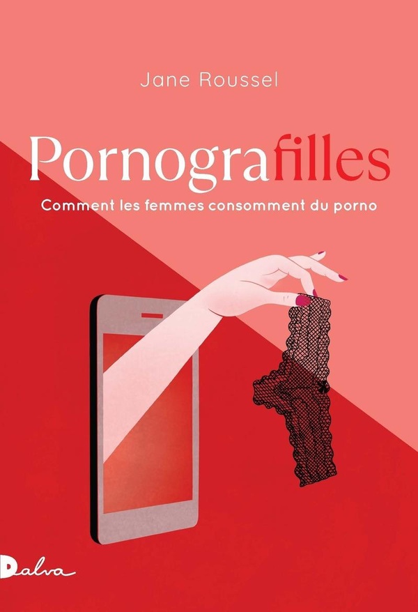 PORNOGRAFILLES - COMMENT LES FEMMES CONSOMMENT DU PORNO