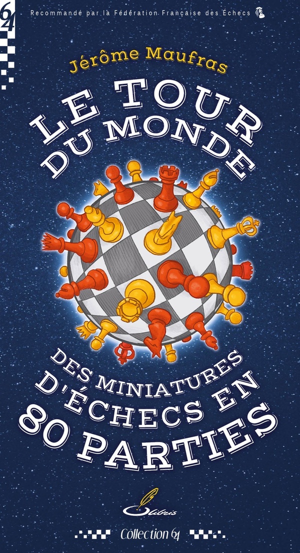 LE TOUR DU MONDE DES MINIATURES D'ECHECS EN 80 PARTIES