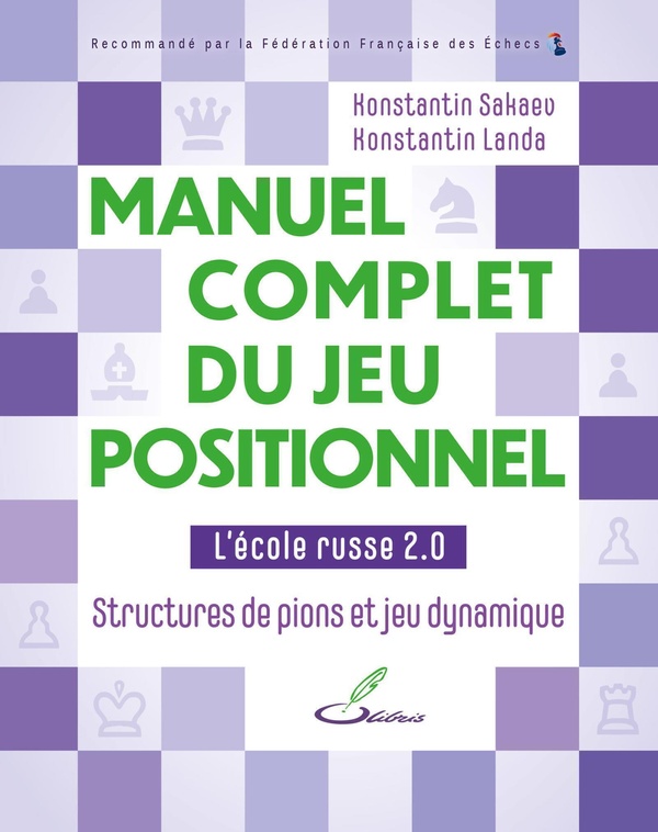 MANUEL COMPLET DU JEU POSITIONNEL - L'ECOLE RUSSE 2.0 - STRUCTURES DE PIONS ET JEU DYNAMIQUE