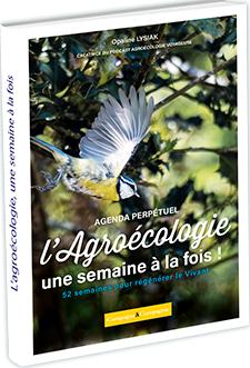 ALMANACH DE L'AGROECOLOGIE - 52 SEMAINES ET 52 PRATIQUES