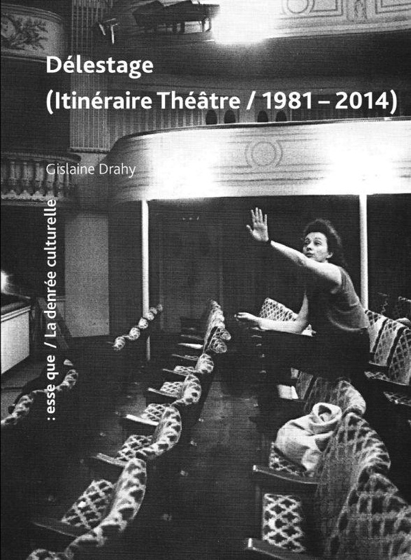 DELESTAGE - (ITINERAIRE THEATRE / 1981 2014)