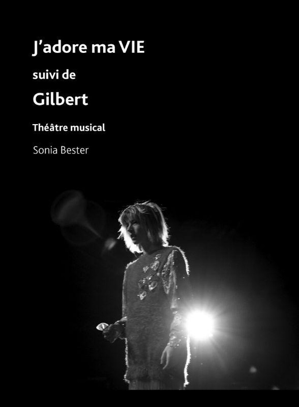 J'ADORE MA VIE SUIVI DE GILBERT