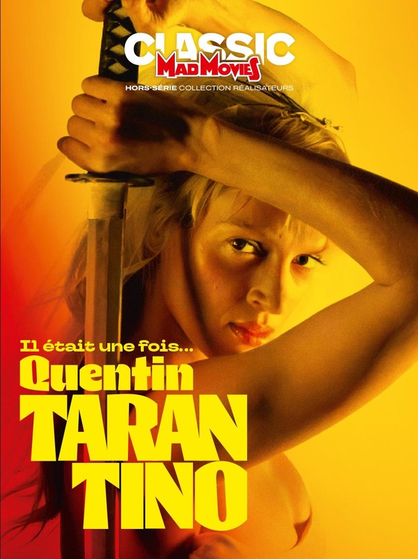 MAD MOVIES HS N 90 : QUENTIN TARANTINO - IL ETAIT UNE FOIS QUENTIN TARANTINO