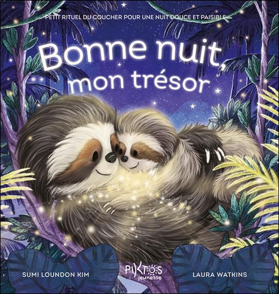 BONNE NUIT, MON TRESOR - PETIT RITUEL DU COUCHER POUR UNE NUIT DOUCE ET PAISIBLE