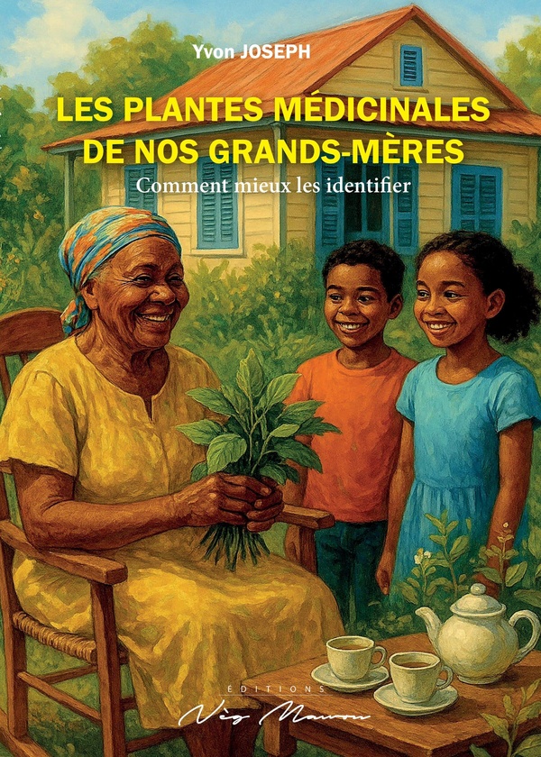 LES PLANTES MEDICINALES DE NOS GRANDS-MERES - COMMENT MIEUX LES IDENTIFIER