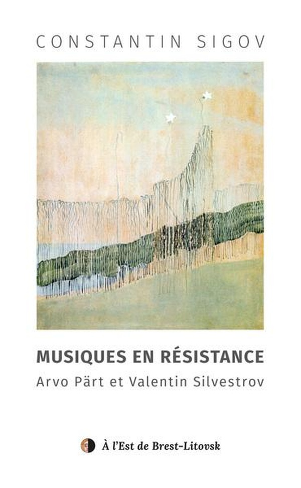 MUSIQUES EN RESISTANCE - ARVO PART ET VALENTIN SILVESTROV