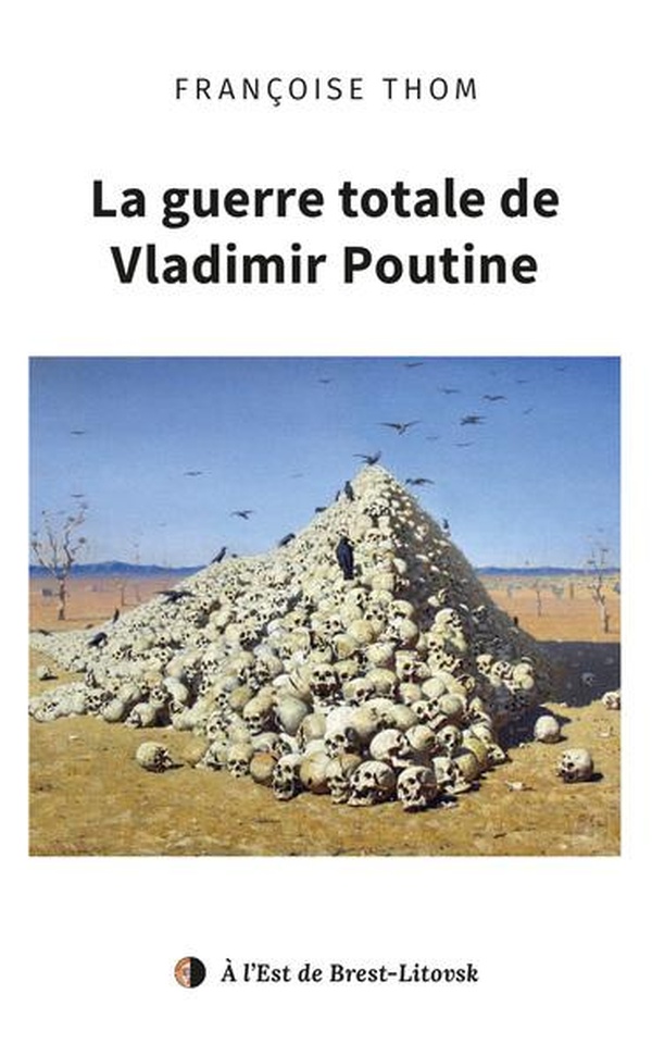 LA GUERRE TOTALE DE VLADIMIR POUTINE