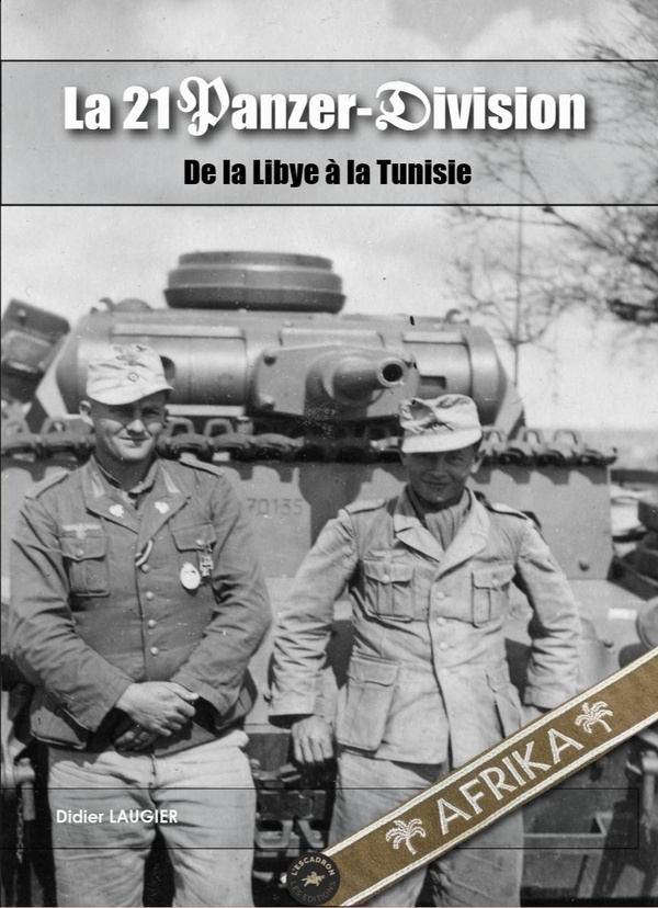 LA 21 PANZER-DIVISION : DE LA LIBYE A LA TUNISIE