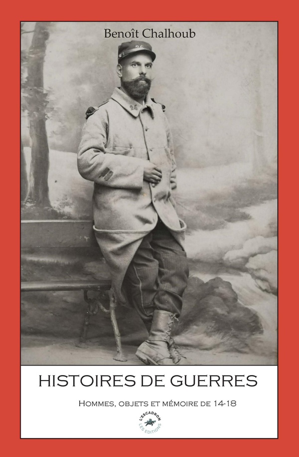 HISTOIRES DE GUERRES : HOMMES, OBJETS ET MEMOIRE DE 14-18